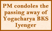 PM condoles the passing away of Yogacharya BKS Iyenger