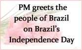 PM greets the people of Brazil on Brazil’s Independence Day