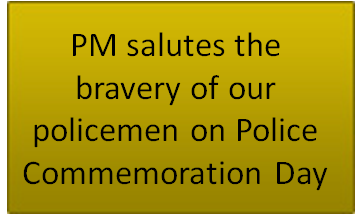 PM salutes the bravery of our policemen on Police Commemoration Day
