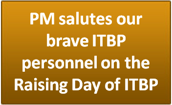 PM salutes our brave ITBP personnel on the Raising Day of ITBP