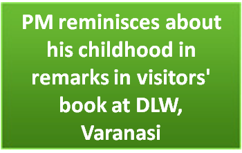 PM reminisces about his childhood in remarks in visitors’ book at DLW, Varanasi
