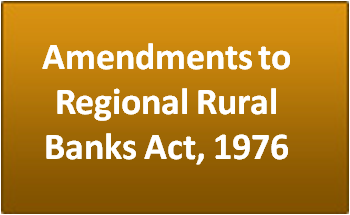 Amendments to Regional Rural Banks Act, 1976