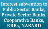 Interest subvention to Public Sector Banks, Private Sector Banks, Cooperative Banks, RRBs, NABARD for providing short term crop loan to farmers
