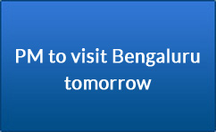 PM to visit Bengaluru tomorrow
