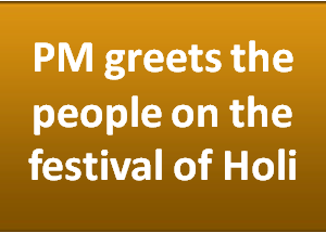 PM greets the people on the festival of Holi