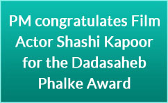 PM congratulates Film Actor Shashi Kapoor for the Dadasaheb Phalke Award