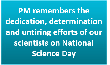 PM remembers the dedication, determination and untiring efforts of our scientists on National Science Day