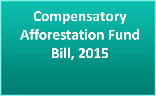 Compensatory Afforestation Fund Bill, 2015