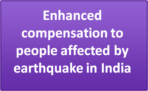 Enhanced compensation to people affected by earthquake in India