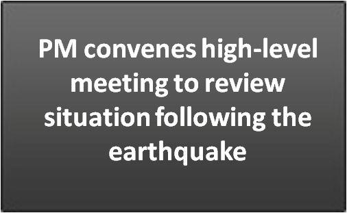 PM convenes high-level meeting to review situation following the earthquake