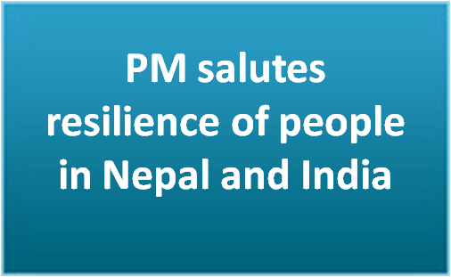 PM salutes resilience of people in Nepal and India