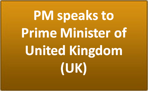 PM speaks to Prime Minister of United Kingdom (UK)