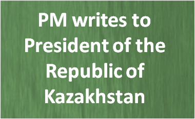 PM writes to President of the Republic of Kazakhstan