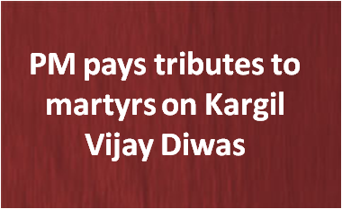 PM pays tributes to martyrs on Kargil Vijay Diwas