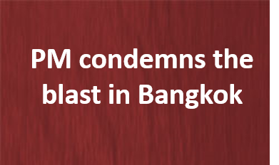 PM condemns the blast in Bangkok