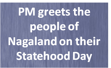 PM greets the people of Nagaland on their Statehood Day