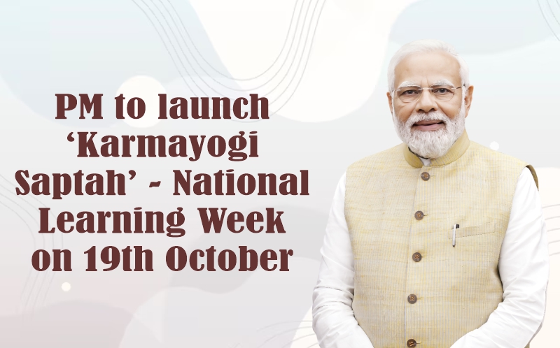 PM to launch ‘Karmayogi Saptah’ – National Learning Week on 19th ...
