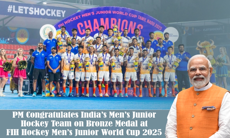 PM Congratulates India’s Men’s Junior Hockey Team on Bronze Medal at FIH Hockey Men’s Junior World Cup 2025
