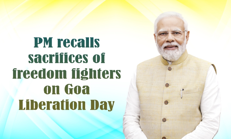 PM recalls sacrifices of freedom fighters on Goa Liberation Day