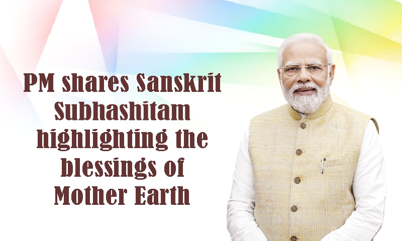 PM shares Sanskrit Subhashitam highlighting the blessings of Mother Earth