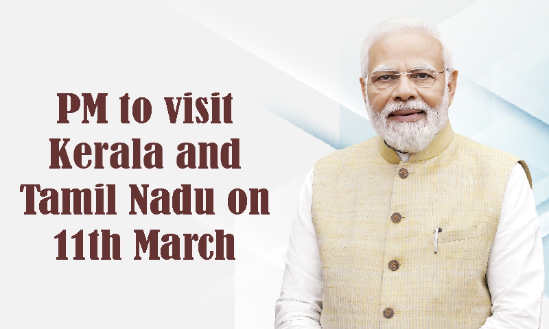 PM to visit Kerala and Tamil Nadu on 11th March