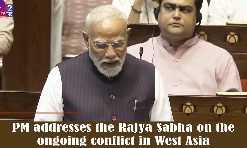PM addresses the Rajya Sabha on the ongoing conflict in West Asia