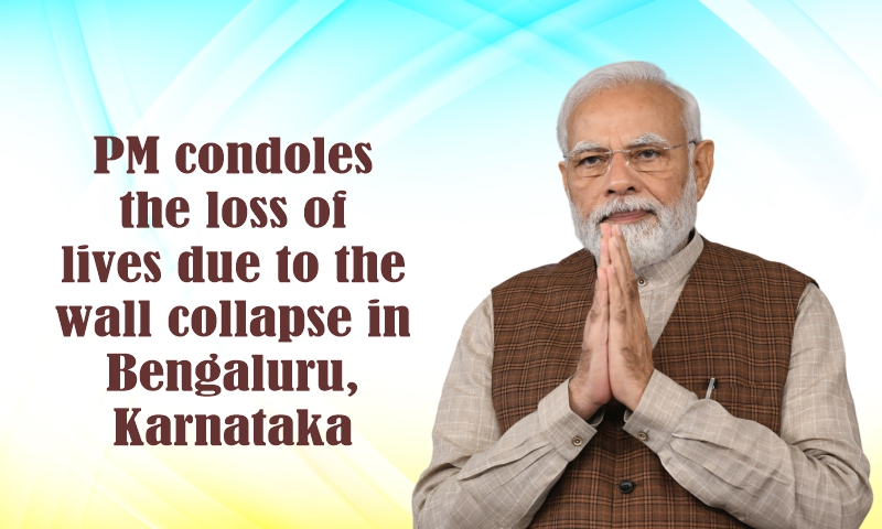 PM condoles the loss of lives due to the wall collapse in Bengaluru, Karnataka