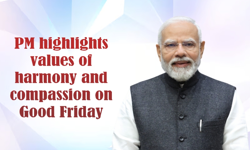 PM highlights values of harmony and compassion on Good Friday