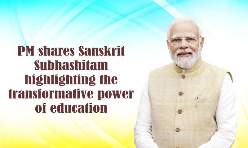 PM shares Sanskrit Subhashitam highlighting the transformative power of education