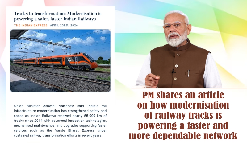 PM shares an article on how modernisation of railway tracks is powering a faster and more dependable network