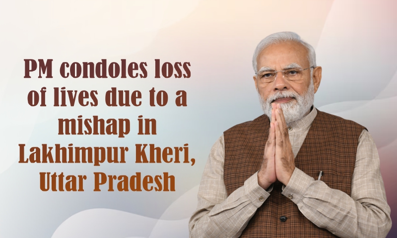PM condoles loss of lives due to a mishap in Lakhimpur Kheri, Uttar Pradesh