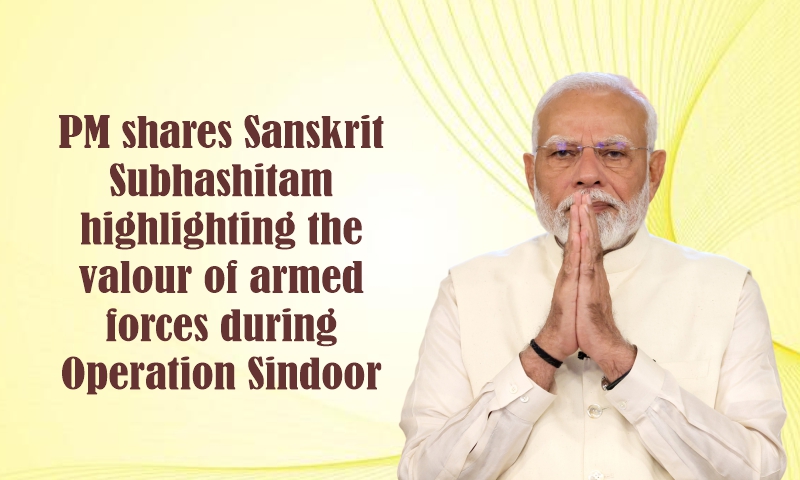 PM shares Sanskrit Subhashitam highlighting the valour of armed forces during Operation Sindoor