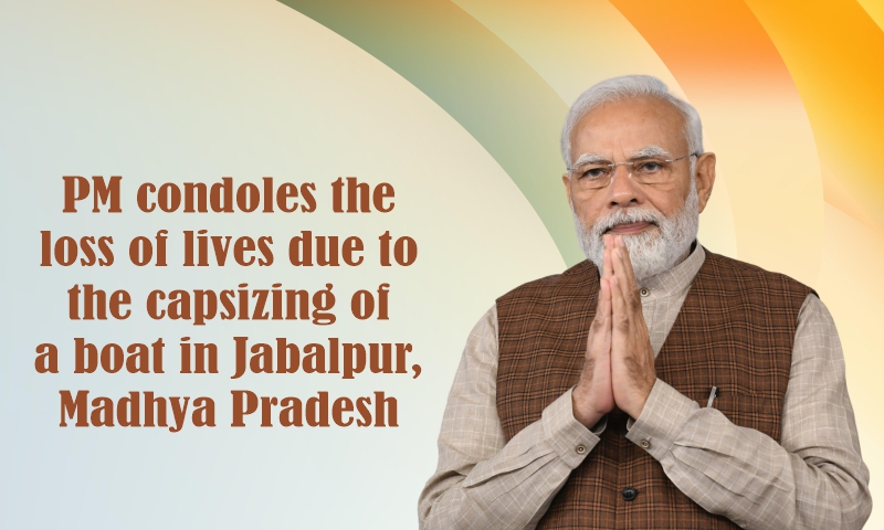 PM condoles the loss of lives due to the capsizing of a boat in Jabalpur, Madhya Pradesh