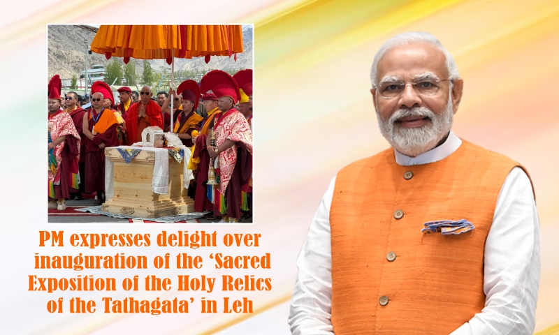लेह येथील ‘तथागतांच्या पवित्र अवशेषांच्या विशेष प्रदर्शनाच्या’ उद्घाटनाबद्दल पंतप्रधानांनी व्यक्त केला आनंद