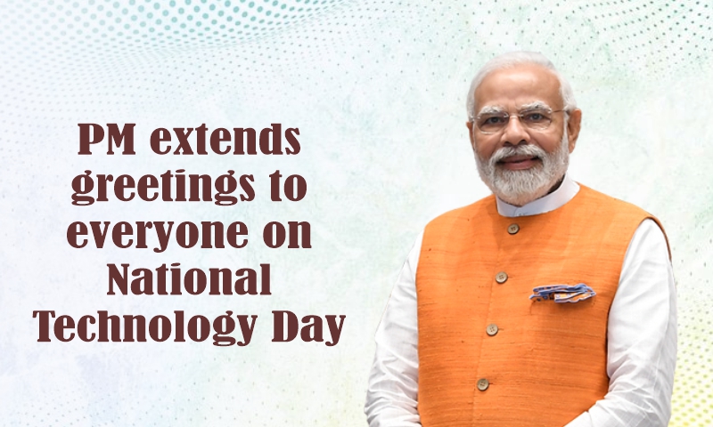 PM extends greetings to everyone on National Technology Day