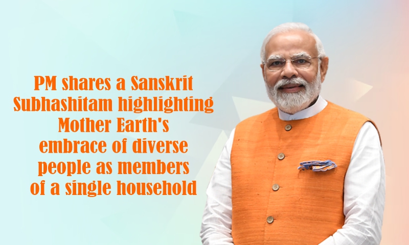 PM shares a Sanskrit Subhashitam highlighting Mother Earth’s embrace of diverse people as members of a single household
