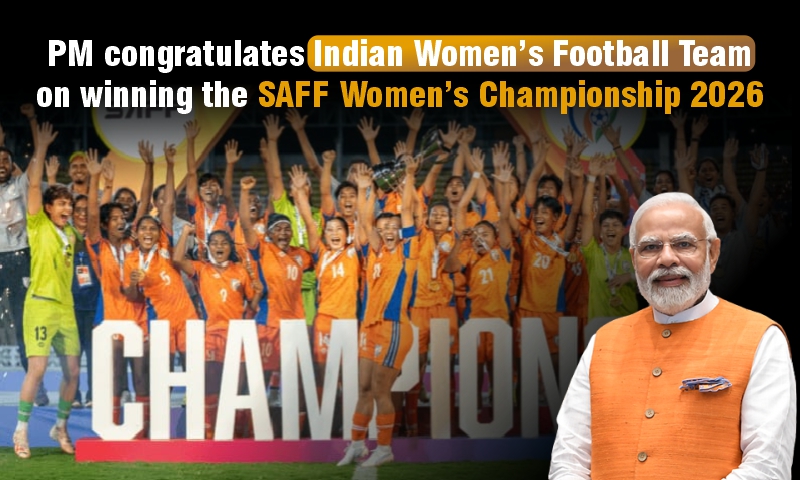 PM congratulates Indian Women’s Football Team on winning the SAFF Women’s Championship 2026 PM congratulates Indian Women’s Football Team on winning the SAFF Women’s Championship 2026