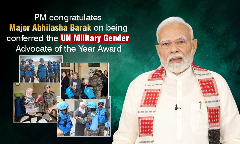 PM congratulates Major Abhilasha Barak on being conferred the UN Military Gender Advocate of the Year Award PM congratulates Major Abhilasha Barak on being conferred the UN Military Gender Advocate of the Year Award