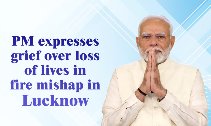 PM expresses grief over loss of lives in fire mishap in Lucknow