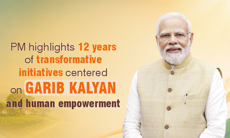 PM highlights 12 years of transformative initiatives centered on Garib Kalyan and human empowerment