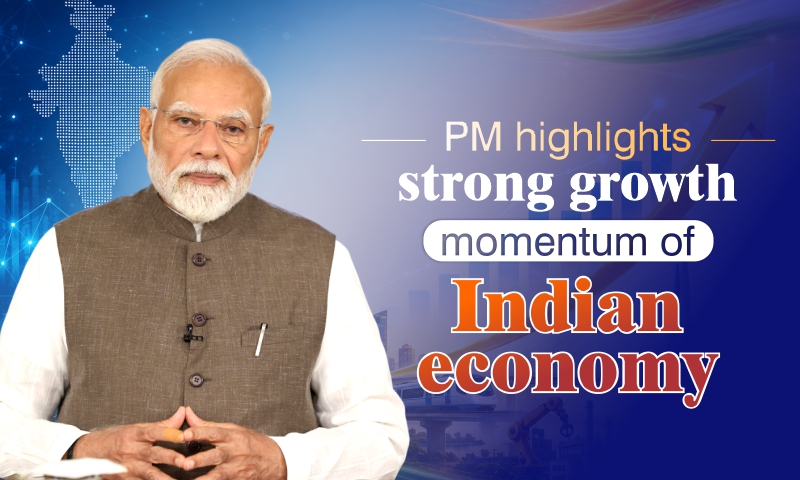 PM highlights strong growth momentum of Indian economy PM highlights strong growth momentum of Indian economy