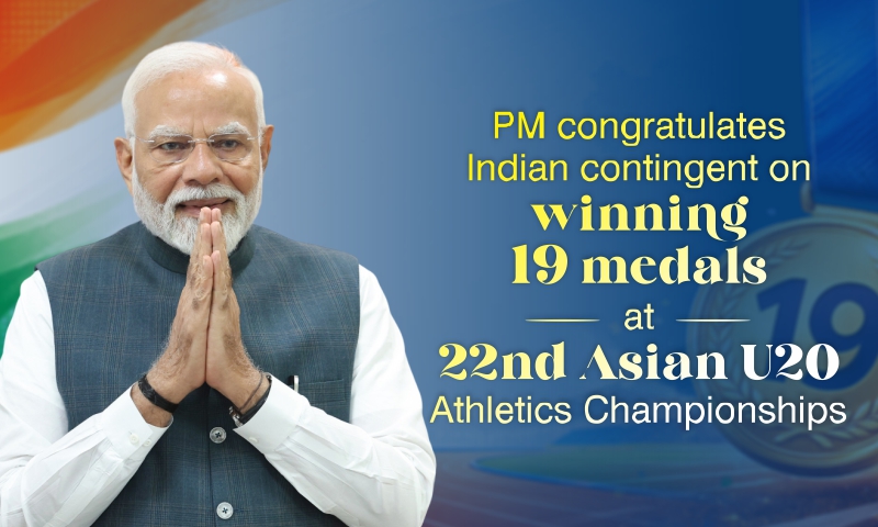 PM congratulates Indian contingent on winning 19 medals at 22nd Asian U20 Athletics Championships PM congratulates Indian contingent on winning 19 medals at 22nd Asian U20 Athletics Championships