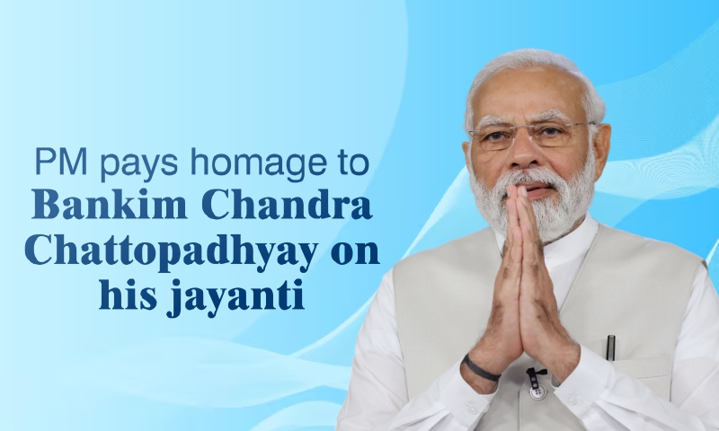 PM pays homage to Bankim Chandra Chattopadhyay on His Jayanti