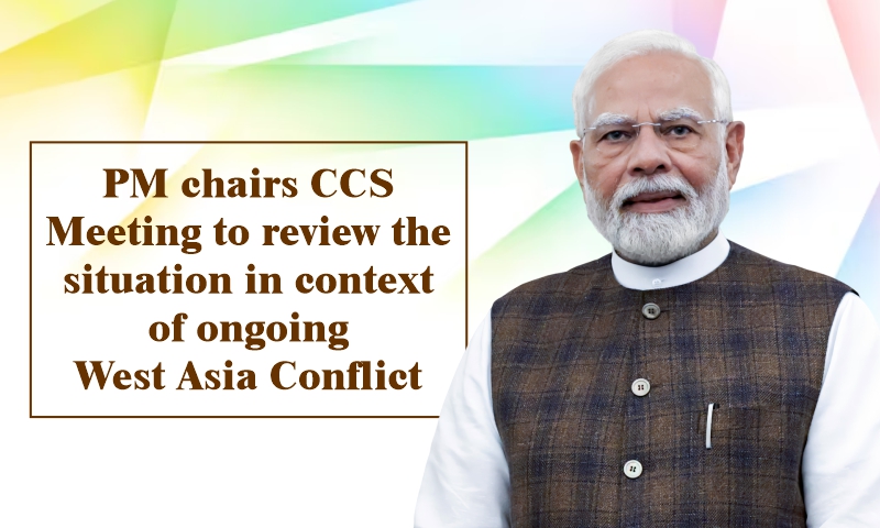 PM chairs CCS Meeting to review the situation in context of ongoing West Asia Conflict PM chairs CCS Meeting to review the situation in context of ongoing West Asia Conflict