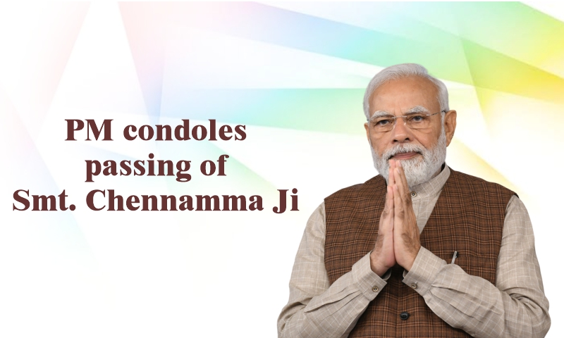 PM condoles passing of Smt. Chennamma Ji PM condoles passing of Smt. Chennamma Ji