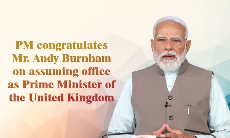 PM congratulates Mr. Andy Burnham on assuming office as Prime Minister of the United Kingdom
