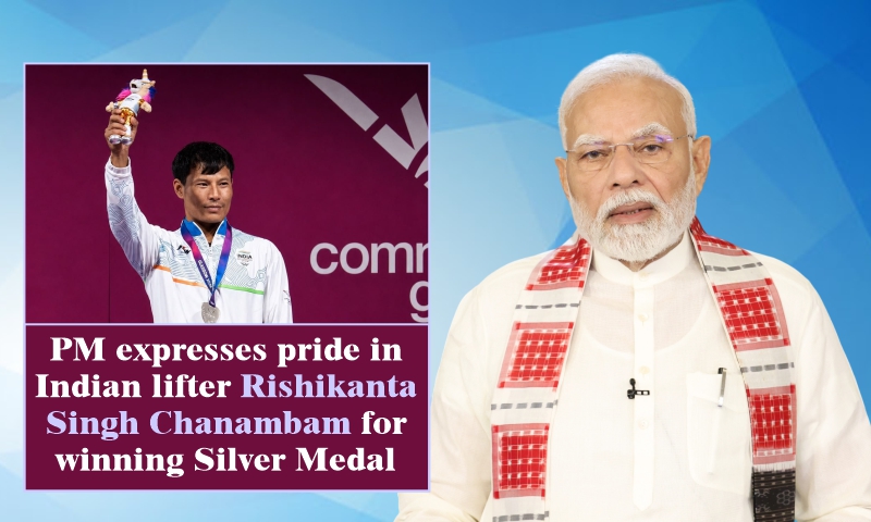 PM expresses pride in Indian lifter Rishikanta Singh Chanambam for winning Silver Medal PM expresses pride in Indian lifter Rishikanta Singh Chanambam for winning Silver Medal