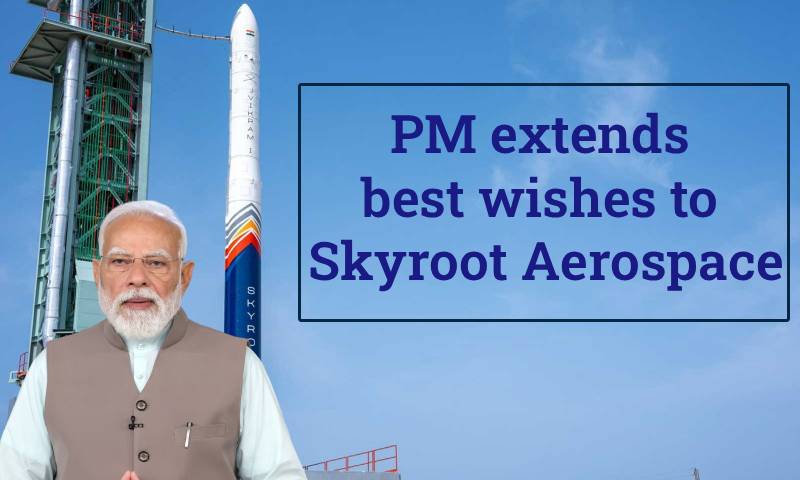 PM extends best wishes to Skyroot Aerospace
