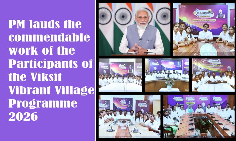PM lauds the commendable work of the Participants of the Viksit Vibrant Village Programme 2026 PM lauds the commendable work of the Participants of the Viksit Vibrant Village Programme 2026