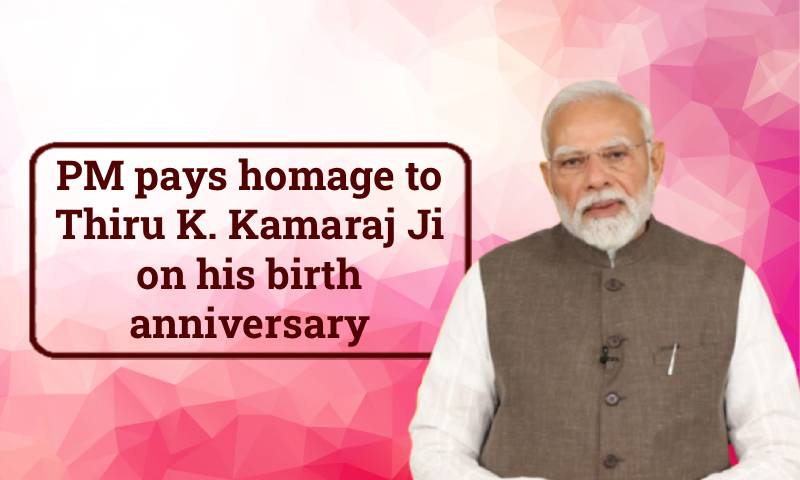 PM pays homage to Thiru K. Kamaraj Ji on his birth anniversary PM pays homage to Thiru K. Kamaraj Ji on his birth anniversary
